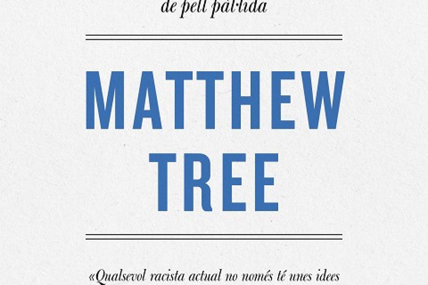 Diàlegs sobre racisme amb Matthew Tree, escriptor, i el col·lectiu antiracista Diàlegs sobre racisme amb Matthew Tree, escriptor, i el col·lectiu antiracista